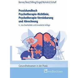 Praxishandbuch Psychotherapie-Richtlinie, Psychotherapie-Vereinbarung und Abrechnung, Ratgeber von Dieter Best, Julian Dilling, Christa Schaff, Barbara Berner, Julianua Dilling, Janett Engel, Ruth Rohdich