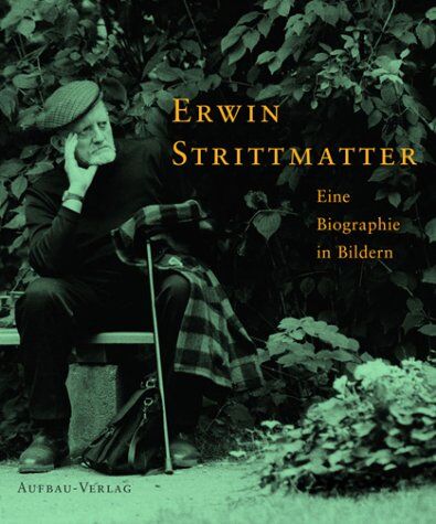 Eva Strittmatter - Erwin Strittmatter: Eine Biographie in Bildern - Preis vom 09.10.2026 07:28:09 h