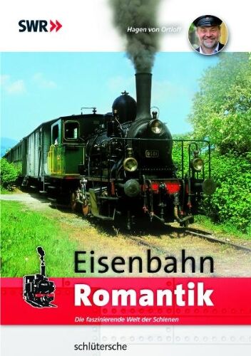 Hagen von Ortloff - Eisenbahn-Romantik: Die faszinierende Welt der Schienen - Preis vom 09.10.2026 07:28:09 h