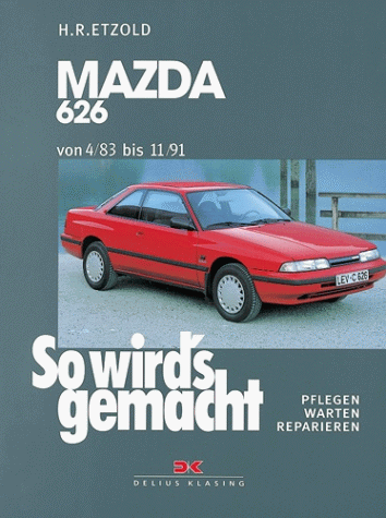Hans-Rudiger Etzold - So wird's gemacht, Bd.84, Mazda 626 von 4/83 bis 11/91 - Preis vom 30.09.2026 09:01:18 h