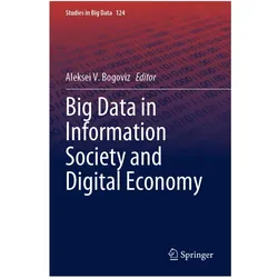 Big Data in Information Society and Digital Economy, Fachbücher von Aleksei V. Bogoviz