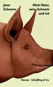 Jana Scheerer - Mein Vater, sein Schwein und ich - Preis vom 17.10.2026 19:25:27 h