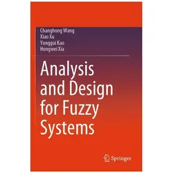 Analysis and Design for Fuzzy Systems, Fachbücher von Yonggui Kao, Hongwei Xia, Xiao Xu, Changhong Wang