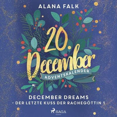 December Dreams - Der letzte Kuss der Rachegöttin 1 - Alana Falk, Audio, 9788726893687