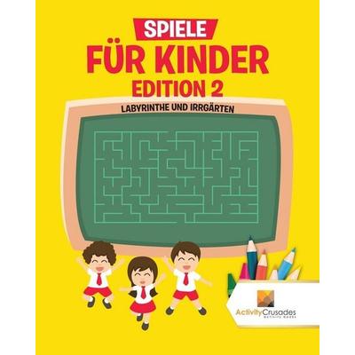 Spiele Für Kinder Edition 2, Taschenbuch von Activity Crusades, Activity Crusades, 978-0-228-21925-5