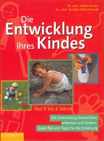 Heike Kovács - Die Entwicklung Ihres Kindes ....von 0 bis 6 Jahren / Die Entwicklung beobachten, erkennen und foerdern - Preis vom 09.10.2026 07:28:09 h
