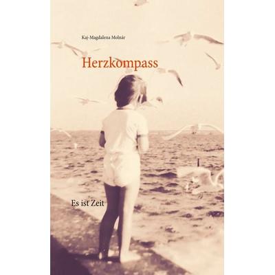 Herzkompass, Taschenbuch von Kaj-Magdalena Molnár, BoD – Books on Demand, 978-3-7519-3304-9