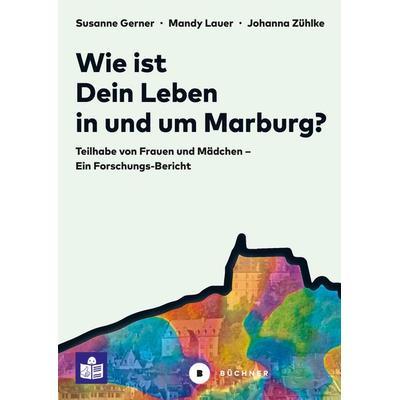 Wie ist Dein Leben in und um Marburg?, Taschenbuch von Susanne Gerner,Mandy Lauer,Johanna Zühlke, Büchner, 978-3-96317-216-8