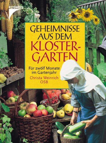 Christa Weinrich - Geheimnisse aus dem Klostergarten. Für zwölf Monate im Gartenjahr - Preis vom 07.10.2026 11:45:10 h
