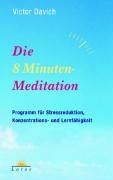 Victor Davich - Die 8-Minuten-Meditation: Programm für Stressreduktion, Konzentrations- und Lernfähigkeit - Preis vom 30.09.2026 09:01:18 h