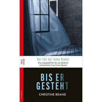 Bis er gesteht, Taschenbuch von Christine Brand, Kampa Verlag, 978-3-311-12081-0