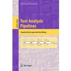 Text Analysis Pipelines, Fachbücher von Henning Wachsmuth