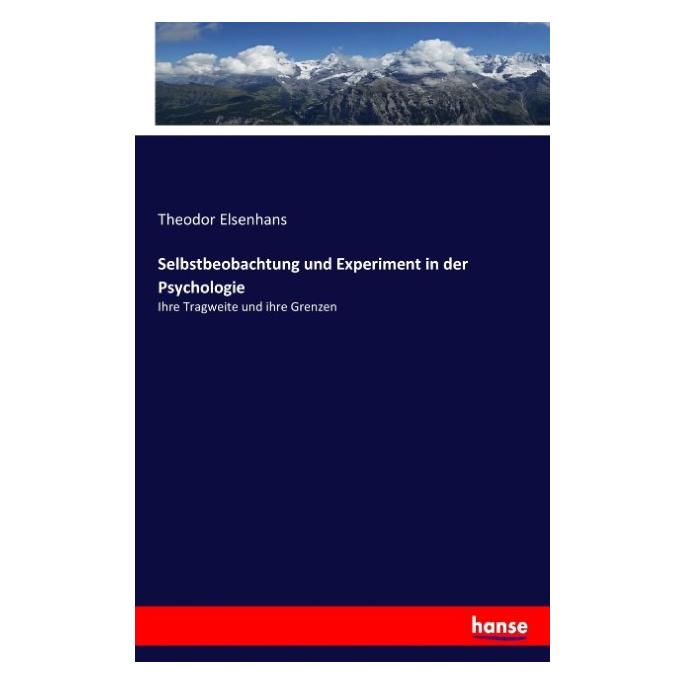 Hansebooks Selbstbeobachtung und Experiment in der Psychologie (Deutsch, Theodor Elsenhans, 2017) (55866872)