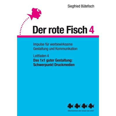 Das 1x1 guter Gestaltung: Schwerpunkt Druckmedien, Taschenbuch von Siegfried Bütefisch, BoD – Books on Demand, 978-3-7357-5805-7