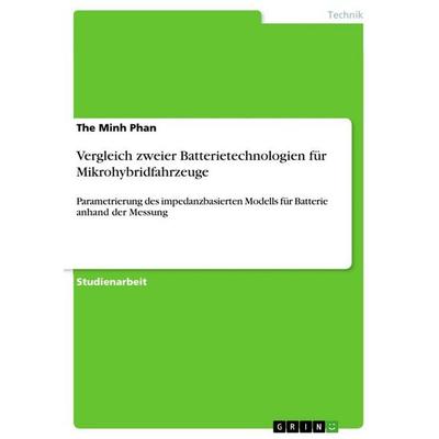 Vergleich zweier Batterietechnologien für Mikrohybridfahrzeuge, Taschenbuch von The Minh Phan, GRIN, 978-3-640-64614-2