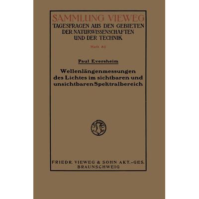 Wellenlängenmessungen des Lichtes im sichtbaren und unsichtbaren Spektralbereich, Taschenbuch von Paul Eversheim, Vieweg & Teubner, 978-3-663-00879-8