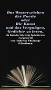 Andreas Thalmayr - Das Wasserzeichen der Poesie oder Die Kunst und das Vergnügen, Gedichte zu lesen. Die Andere Bibliothek - Erfolgsausgabe - Preis vom 09.10.2026 07:28:09 h