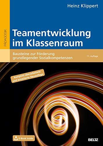 Heinz Klippert - Teamentwicklung im Klassenraum: Bausteine zur Förderung grundlegender Sozialkompetenzen. Mit E-Book Inside (Beltz Praxis) - Preis vom 14.10.2026 23:07:16 h
