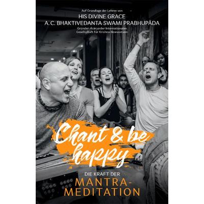 Chant and be happy, Taschenbuch von Bhaktivedanta Swami Prabhupada,Abhay Charan Bhaktivedanta Swami Prabhupada, Bhaktivedanta Book Trust (BBT)