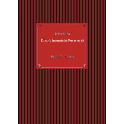 Die ario-hermetische Runenmagie, Taschenbuch von Peryt Shou, BoD – Books on Demand, 978-3-7534-6417-6