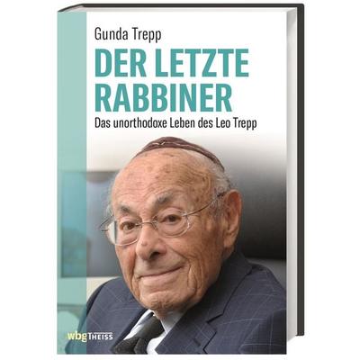 Der letzte Rabbiner, Gebundene Ausgabe von Gunda Trepp, Theiss in Herder, 978-3-8062-3818-1