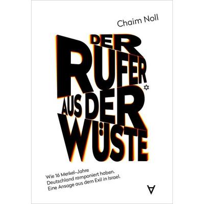 Der Rufer aus der Wüste, Taschenbuch von Chaim Noll, Achgut Edition, 978-3-9822771-1-0