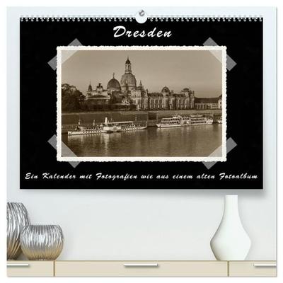 Dresden - Ein Kalender mit Fotografien wie aus einem alten Fotoalbum (hochwertiger Premium Wandkalender 2027 DIN A2 quer), Kunstdruck in Hochglanz