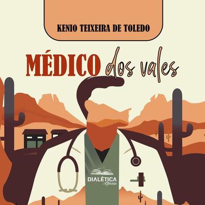 Médico dos vales - Kenio Teixeira Toledo, Audio, 9786527401278