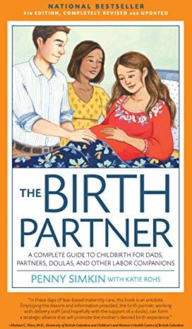 Penny Simkin - Birth Partner 5th Edition: A Complete Guide to Childbirth for Dads, Partners, Doulas, and All Other Labor Companions - Preis vom 09.10.2026 07:28:09 h