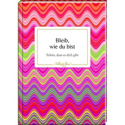 Bleib, wie du bist, Gebundene Ausgabe von , Coppenrath, 978-3-649-63826-1