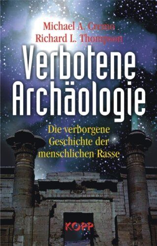 Cremo, Michael A. - Verbotene Archäologie. Die verborgene Geschichte der menschlichen Rasse - Preis vom 12.10.2026 11:37:12 h