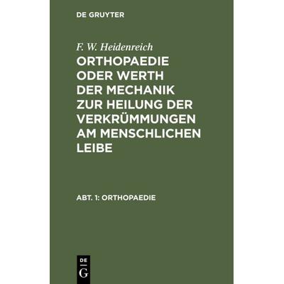 Orthopaedie, Gebundene Ausgabe von F. W. Heidenreich, De Gruyter, 978-3-11-107576-1