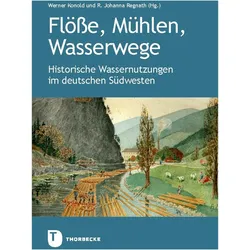 Flösse, Mühlen, Wasserwege, Fachbücher von Alemannisches Institut Freiburg i.Br., Johanna R. Regnath, Werner Konold