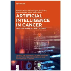 Artificial Intelligence in Cancer, Fachbücher von Rishabha Malviya, Shivam Rajput, Mukesh Roy, Sathvik Belagodu Sridhar, Sabin Thomas