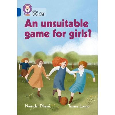Collins Big Cat -- An Unsuitable Game for Girls: Band 16/Sapphire, Taschenbuch von Narinder Dhami, HarperCollins, 978-0-00-847885-8