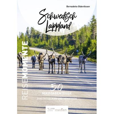 Schwedisch Lappland - ReiseMomente, Taschenbuch von Bernadette Olderdissen, 360° medien, 978-3-96855-321-4