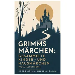 Grimm:Grimms Märchen: Gesammelte Kinder, Kinderbücher von Jacob Grimm, Wilhelm Grimm