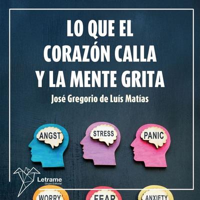 Lo que el corazón calla y la mente grita - José Gregorio de Luís Matías, Audio, 9791370126049