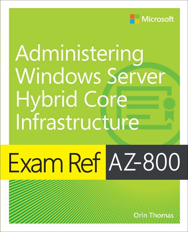 Orin Thomas - Exam Ref AZ-800 Administering Windows Server Hybrid Core Infrastructure - Preis vom 30.09.2026 09:01:18 h