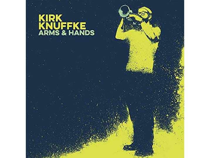 Kirk Knuffke - Arms & Hands