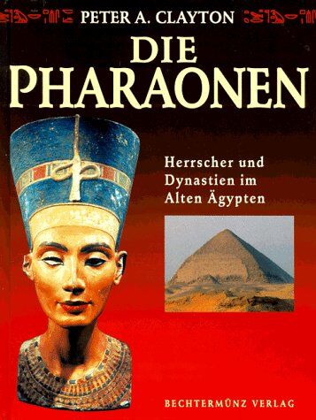 Clayton, Peter A. - Die Pharaonen. Herrscher und Dynastien im alten Ägypten - Preis vom 09.10.2026 07:28:09 h