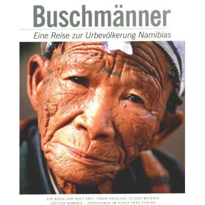 Buschmänner, Gebundene Ausgabe von Rolf Frei,Tonio Passlick,Oliver Mayerle, Klaus Hess Verlag, 978-3-933117-21-2