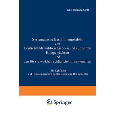 Systematische Bestimmungstafeln von Deutschlands wildwachsenden und cultivirten Holzgewächsen und den für sie wirklich schädlichen Insectenarten,