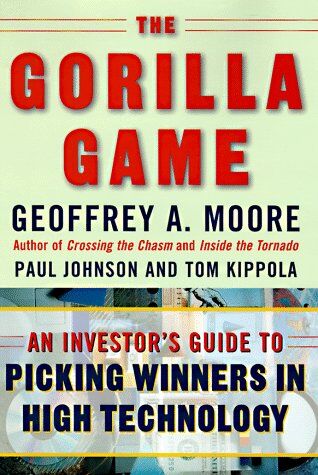 Moore, Geoffrey A. - The Gorilla Game: An Investor's Guide to Picking Winners in High Technology - Preis vom 09.10.2026 07:28:09 h