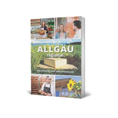 ALLGÄU – regional, Taschenbuch von Julia Wachtel, Reise-Idee | Verlag und Medien, 978-3-934739-68-0