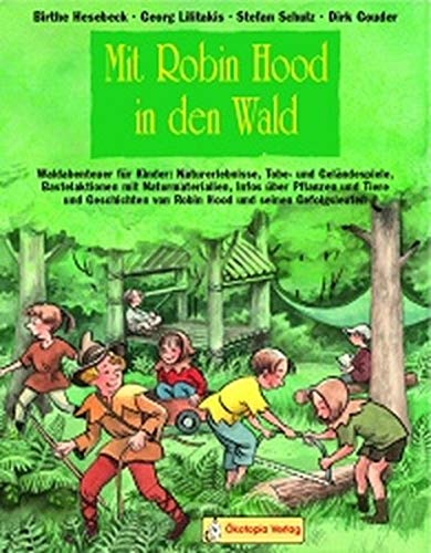 B Hesebeck - Mit Robin Hood in den Wald: Waldabenteuer für Kinder: Naturerlebnisse, Tobe- und Geländespiele, Bastelaktionen mit Naturmaterialien, Infos über ... ... (Praxisbücher für den pädagogischen Alltag) - Preis vom 30.09.2026 09:01:18 h