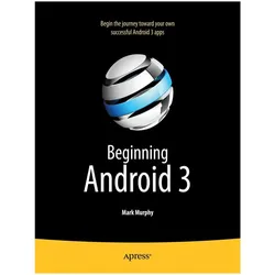 Beginning Android 3, Fachbücher von Mark Murphy
