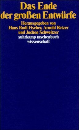 Fischer, Hans Rudi - Suhrkamp-Taschenbuch Wissenschaft, 1032: Das Ende der grossen Entwürfe - Preis vom 02.10.2026 23:42:20 h
