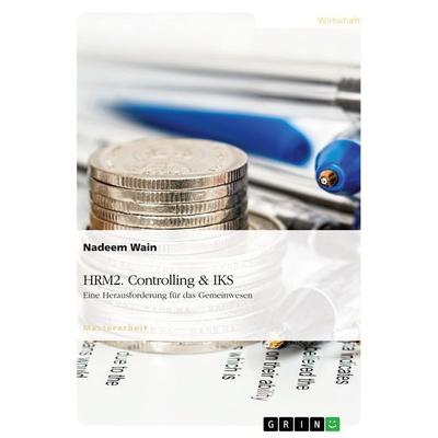 HRM2. Controlling & IKS, Taschenbuch von Nadeem Wain, GRIN, 978-3-346-14018-0