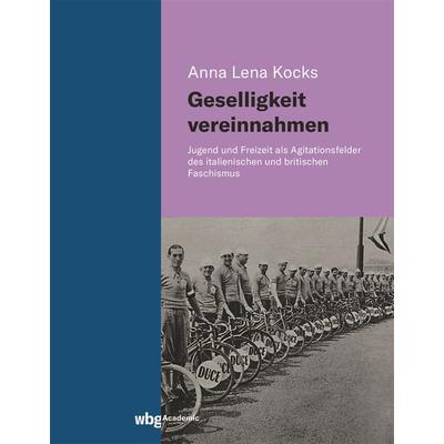 Geselligkeit vereinnahmen, Gebundene Ausgabe von Anna Lena Kocks, Wbg Academic in Herder, 978-3-534-40637-1